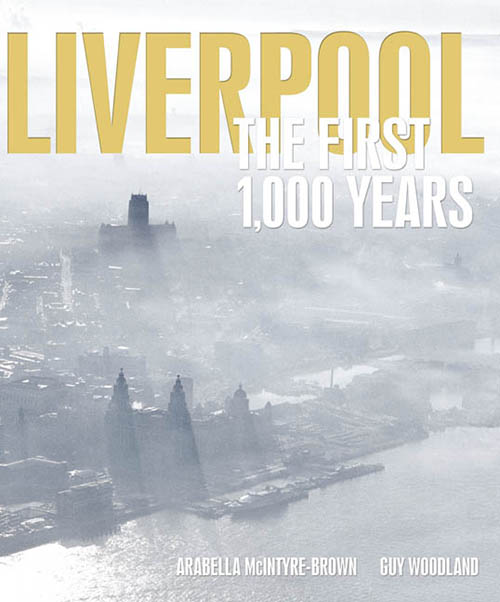 Liverpool - The First 1000 Years